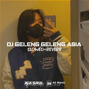 NaSriL SOPAN - Dj Geleng Geleng Asia Slowed+Reverb