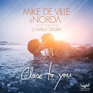 Mike de Ville&Norda&Camilla Daum《Close to You(Original Mix)》[MP3_LRC]