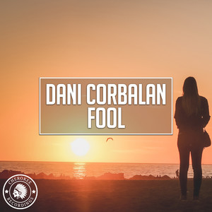 Dani Corbalan《Fool》[MP3_LRC]