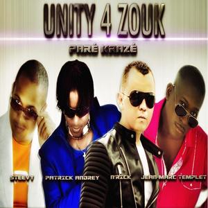 Unity 4 Zouk&Steevy&Jean-Marc Templet&N'rick&Patrick Andrey《Paré krazé》[MP3_LRC]