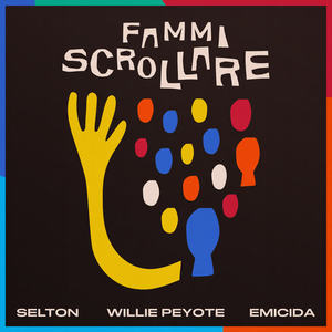 Selton&Willie Peyote&Emicida - Fammi Scrollare