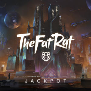 TheFatRat《Jackpot》[MP3_LRC]