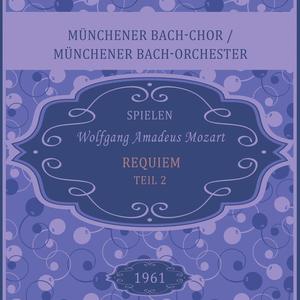 Münchener Bach-Orchester&Münchener Bach-Chor&Maria Stader&Hertha Toepper&John  van Kesteren&Karl Christian Kohn《Requiem, KV 626: Communio: Lux Aeterna》[MP3_LRC]