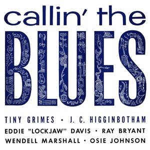 Eddie ‘Lockjaw’ Davis&Tiny Grimes&J. C. Higginbotham&Ray Bryant《Callin' the Blues (Callin' the Blues)(Remaster)》[MP3_LRC]