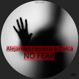 Alejandro Ferreira&Dalca《No Fear》[MP3_LRC]