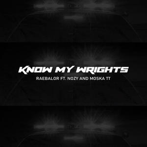 RaeBalor&Moska TT&Nozy - Know My Wrights