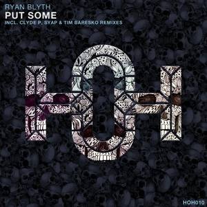 Ryan Blyth《Put Some(Tim Baresko Remix)》[MP3_LRC]