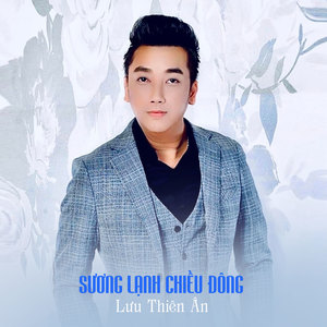 Lưu Thiên Ân - Sương Lạnh Chiều Đông