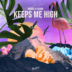 Maciel&Jeiang《Keeps Me High》[MP3_LRC]