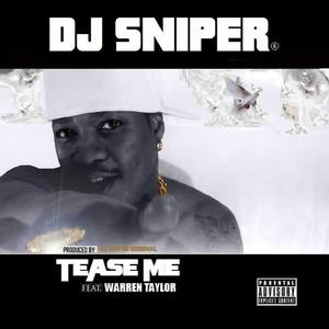 DJ Sniper&Warren Taylor《Tease Me(Explicit)》[MP3_LRC]