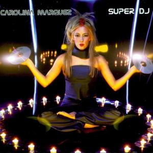 Carolina Marquez《Super DJ(Radio Edit)》[MP3_LRC]