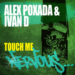 Alex Poxada&Ivan D《Touch Me(DJ Fronter Remix)》[MP3_LRC]