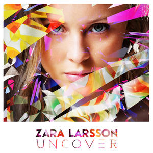 Zara Larsson《Uncover》[MP3_LRC]