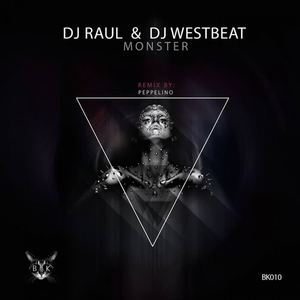 DJ Raul&DJ WestBeat《Monster(Original Mix)》[MP3_LRC]