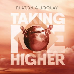 Platon&Joolay《Taking Me Higher(Extended Mix)》[MP3_LRC]