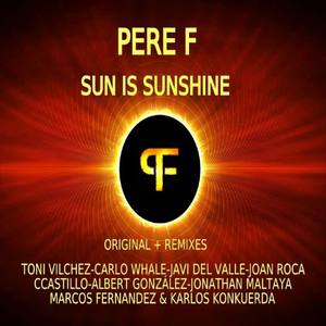 Pere F《Sun Is Sunshine(Toni Vilchez Remix)》[MP3_LRC]