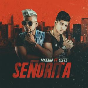 Makano&Cletz《Señorita》[MP3_LRC]