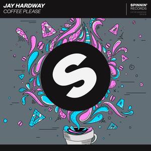 Jay Hardway《Coffee Please(Extended Mix)》[MP3_LRC]