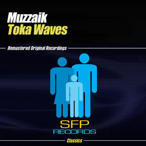 Muzzaik《Toka Waves(Original Mix)》[MP3_LRC]