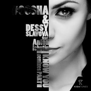 Gosha&Dessy Slavova&Anton Ishutin《I Know You(Anton Ishutin Remix)》[MP3_LRC]