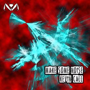 Kevin Call《Make Some Noise》[MP3_LRC]