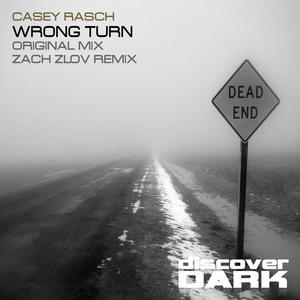 Casey Rasch&Zach Zlov《Wrong Turn(Zach Zlov Remix)》[MP3_LRC]