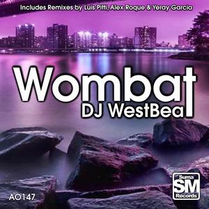 DJ WestBeat《Wombat(Luis Pitti & Alex Roque Remix)》[MP3_LRC]