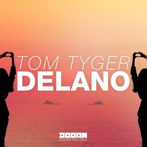 Tom Tyger《Delano(Extended Mix)(Extended Version)》[MP3_LRC]