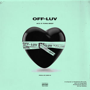 Ac3&Yung Beef - Off-Luv