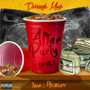 Dorrough Music&Tyga&Problem《After Party(Remix|Explicit)》[MP3_LRC]