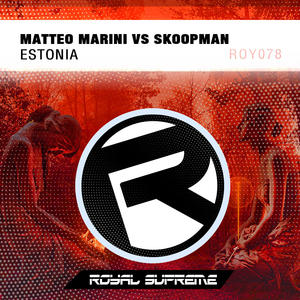 Matteo Marini&Skoopman《Estonia(Ultimate Hottest Sound Mix)》[MP3_LRC]