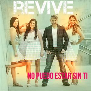 Revive《No Puedo Estar Sin Ti》[MP3_LRC]