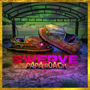 Papa Roach&THE FEVER 333&Sueco《Swerve (feat. FEVER 333 & Sueco)(Explicit)》[MP3_LRC]