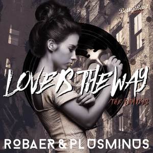 Robaer&Plus Minus - Love Is the Way