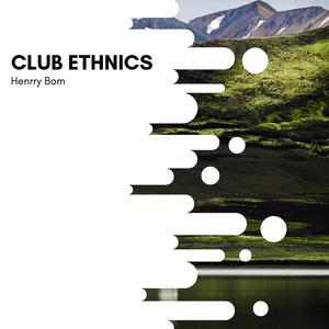 Henrry Bom《Club Ethnics(Original Mix)》[MP3_LRC]