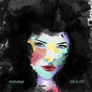 Felino Brown《Flor de Loto》[MP3_LRC]