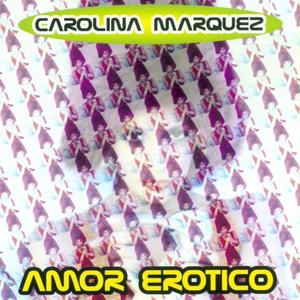 Carolina Marquez《Amor Erotico(Subside From The 80'S)》[MP3_LRC]