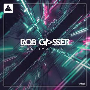 Rob Gasser《Antimatter(Original Mix)》[MP3_LRC]