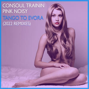 Consoul Trainin&Pink Noisy《Tango To Evora(Paolo Rossini Remix)》[MP3_LRC]