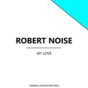 Robert Noise《My Love》[MP3_LRC]