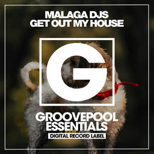 Malaga DJs《Get Out My House(Club Mix)》[MP3_LRC]