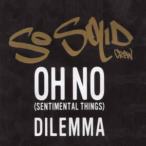 So Solid Crew《Oh No (Sentimental Things)(Explicit)》[MP3_LRC]