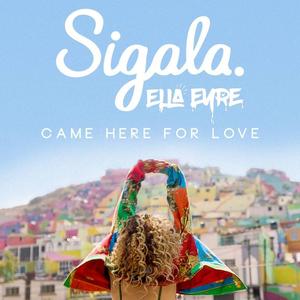 Sigala&Ella Eyre《Came Here for Love》[MP3_LRC]