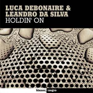 Luca Debonaire&Leandro Da Silva《Holdin' On》[MP3_LRC]