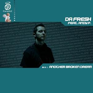 Da Fresh&Andy P《Another Broken Dream(Radio Edit)》[MP3_LRC]