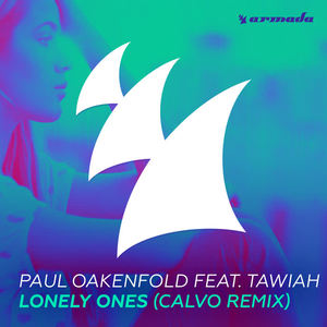 Paul Oakenfold&Tawiah《Lonely Ones(Calvo Remix)》[MP3_LRC]