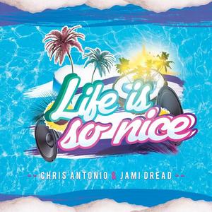 Chris Antonio&Jami Dread《Life is so nice(Arisio Extended)》[MP3_LRC]