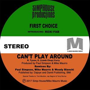 First Choice&Woody Bianchi《Can't Play Around[feat. Roxi Fab](Woody Bianchi Play Remix)》[MP3_LRC]