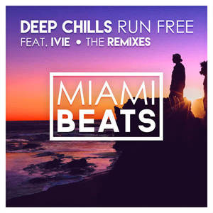 Deep Chills&IVIE《Run Free(LODE Remix)》[MP3_LRC]