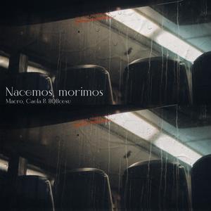 Macro&Caela&808cesu《Nacemos, morimos (feat. Caela & 808cesu)》[MP3_LRC]